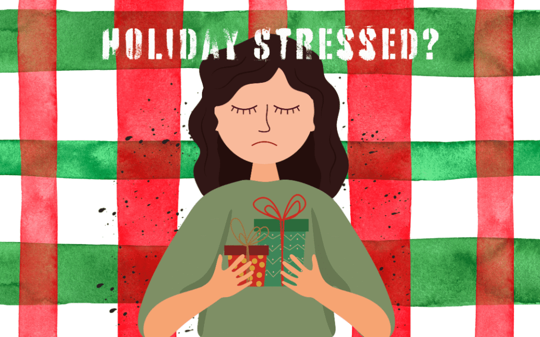 Holiday Stressed? Let’s Bring Back the Joy!